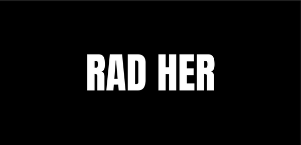 RAD HER